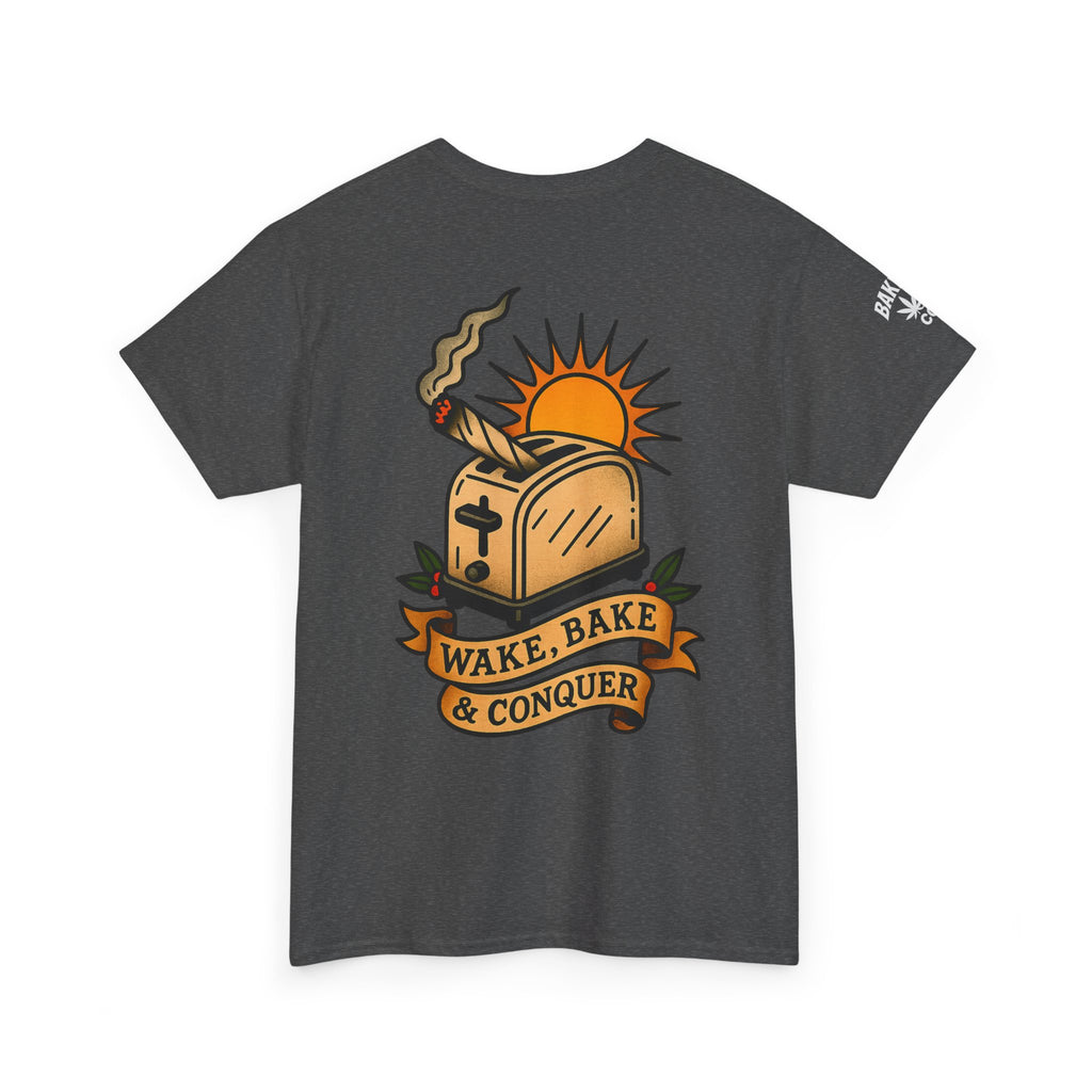 Wake, Bake & Conquer - Unisex Heavy Cotton Tee